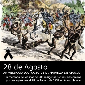 28 de Agosto, aniversario luctuoso de la matanza de Atauco (Atacco)